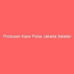 Produsen Kaos Polos Jakarta Selatan